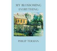 Philip Terman My Blossoming Everything (Tascabile)