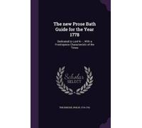 Philip Thicknesse The new Prose Bath Guide for the Year 1778 (Copertina rigida)