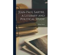Philip Thody Jean-Paul Sartre, a Literary and Political Study (Copertina rigida)