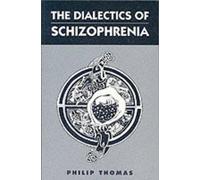Philip Thomas The Dialectics of Schizophrenia (Tascabile)