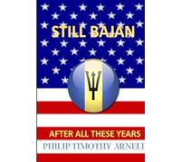 Philip Timothy Arnell Still Bajan After All These Years (Tascabile)