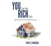 Philip U. Nkwocha You Can Be Rich Too (Tascabile)