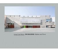 Philip Ursprung Josep Lluis Mateo on Building Matter and Form (Copertina rigida)