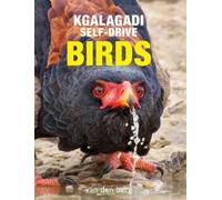 Philip van den Berg Ingrid van den Berg Kgalagadi Self-Drive Birds (Tascabile)