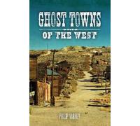 Philip Varney Jim Hinckley Ghost Towns of the West (Tascabile)