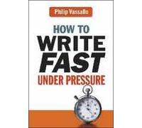 Philip Vassallo How to Write Fast Under Pressure (Tascabile)
