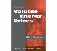 Philip Verleger Jr. Adjusting to Volatile Energy Prices (Tascabile)