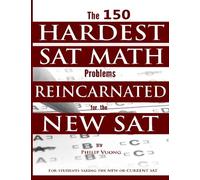 Philip Vuong The 150 HARDEST SAT Math Problems REINCARNATED for the (Tascabile)