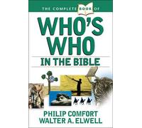 Philip W. Comfort Complete Book Of Who's Who In The Bible, The (Tascabile)