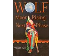 Philip W. Hurst Wolf Moon Rising: Next Phase (Tascabile)