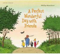 Philip Waechter A Perfect Wonderful Day with Friends (Copertina rigida)