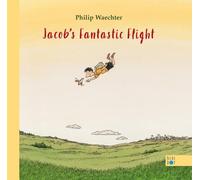 Philip Waechter Jacob's Fantastic Flight (Copertina rigida)