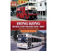 Philip Wallis Hong Kong Buses and Trams 1976-1997 (Tascabile)