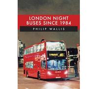 Philip Wallis London Night Buses Since 1984 (Tascabile)