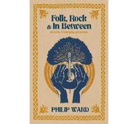 Philip Ward Folk, Rock and In Between (Tascabile)