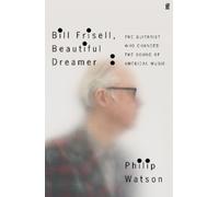 Philip Watson Bill Frisell, Beautiful Dreamer (Copertina rigida)