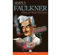 Philip Weinstein Simply Faulkner (Tascabile) Great Lives