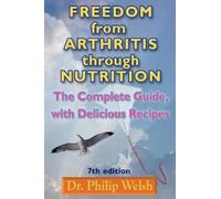 Philip Welsh Freedom From Arthritis Through Nutrition (Tascabile)