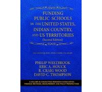 Philip Westbroo Funding Public Schools in the United States, (Copertina rigida)