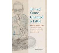 Philip Whalen Bowed Some, Chanted a Little (Tascabile)