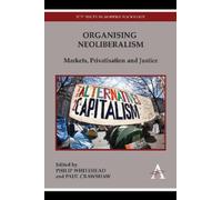 Philip Whitehead Organising Neoliberalism (Tascabile)