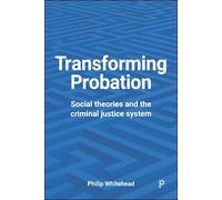 Philip Whitehead Transforming Probation (Tascabile)