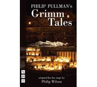Philip Wilson Philip Pullman's Grimm Tales (Tascabile) NHB Modern Plays