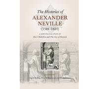 Philip Wilson The Histories of Alexander Neville (1544-1614) (Copertina rigida)
