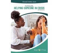 Philip Wolny Teen Guide: Helping Someone in Crisis (Copertina rigida)