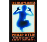 Philip Wylie The Disappearance (Tascabile) Bison Frontiers of Imagination