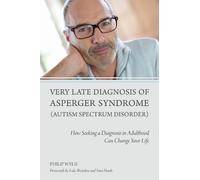 Philip Wylie Very Late Diagnosis of Asperger Syndrome (Autism Spectr (Tascabile)