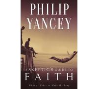 Philip Yancey A Skeptic's Guide to Faith (Tascabile)