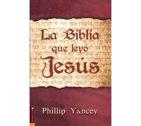 Philip Yancey La Biblia Que Leyo Jesus (Tascabile)
