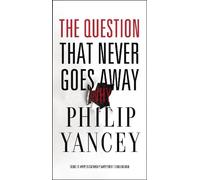 Philip Yancey The Question That Never Goes Away (Tascabile)