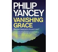 Philip Yancey Vanishing Grace (Tascabile)