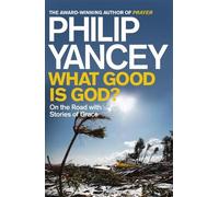 Philip Yancey What Good is God? (Tascabile)