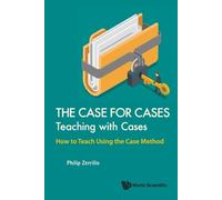 Philip Zerrillo Case For Cases, The: Teaching With Cases - How To Te (Tascabile)