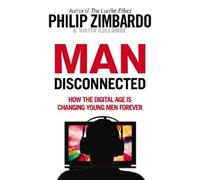Philip Zimbardo Nikita D. Coulombe Man Disconnected (Tascabile)