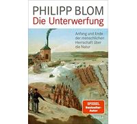 Philipp Blom Die Unterwerfung: Anfang und Ende der menschlich (Copertina rigida)