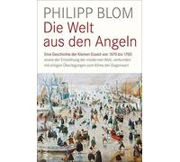 Philipp Blom Die Welt aus den Angeln: Eine Geschichte der Kle (Copertina rigida)