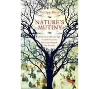 Philipp Blom Nature's Mutiny (Copertina rigida)
