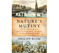 Philipp Blom Nature's Mutiny (Tascabile)