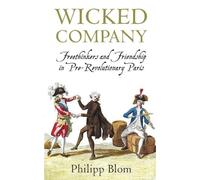 Philipp Blom Wicked Company (Tascabile)