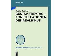 Philipp Böttche Gustav Freytag - Konstellationen des Realismu (Copertina rigida)