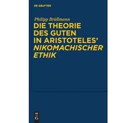 Philipp Brüllma Die Theorie des Guten in Aristoteles' "Nikoma (Copertina rigida)