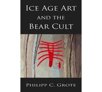 Philipp C Grote Ice Age Art And The Bear Cult (Tascabile)