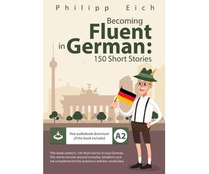 Philipp Eich Becoming fluent in German (Tascabile) Becoming Fluent in German