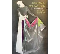 Philipp Ekardt Benjamin on Fashion (Tascabile) Walter Benjamin Studies