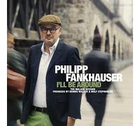 Philipp Fankhauser I'll Be Around: The Malaco Session (CD) Album