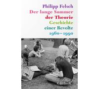 Philipp Felsch Der lange Sommer der Theorie: Geschichte einer Revolt (Tascabile)